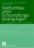 Stadtumbau unter Schrumpfungsbedingungen